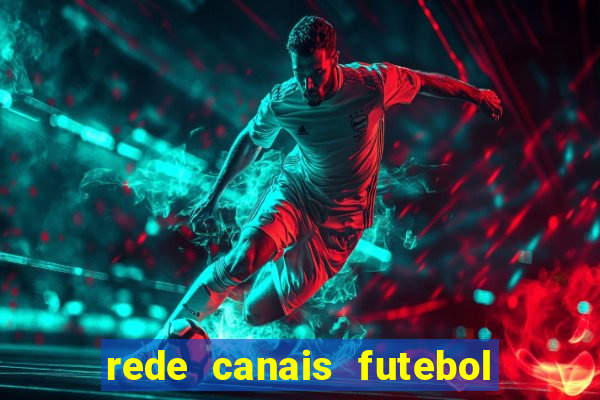 rede canais futebol ao vivo